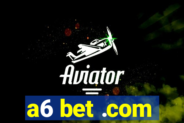 a6 bet .com